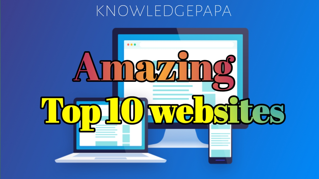Amazing top 10 websites